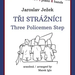 Omezená Nabídka Ježek, Jaroslav Tři strážníci / 1 klavír 6 rukou