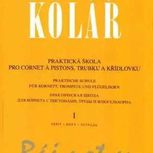Praktická škola pro cornet a pistons, trubku a křídlovku 1 - Jaroslav Kolář Jen Po Omezenou Doba