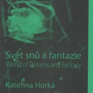 Objednat Nyní Svět snů a fantazie - Kateřina Horká