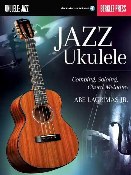Jazz Ukulele Comping, Soloing, Chord Melodies (Berklee Guide) (Book/Online Audio) Super Cena