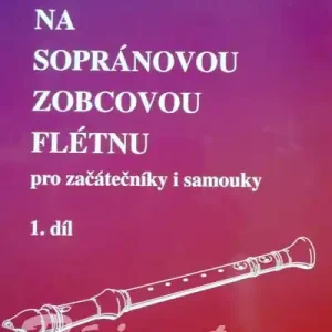 Škola hry na sopránovou zobcovou flétnu 1 - Jaroslav Stojan Aktuální