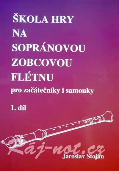 Škola hry na sopránovou zobcovou flétnu 1 - Jaroslav Stojan Aktuální