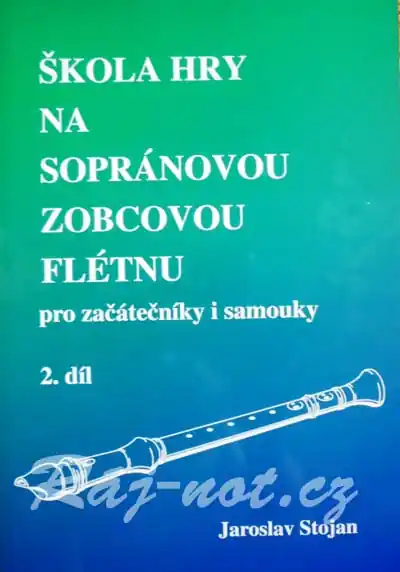 Škola hry na sopránovou zobcovou flétnu 2 - Jaroslav Stojan Značkový
