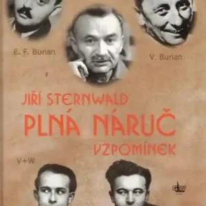 Plná náruč vzpomínek - paměti muzikanta a skladatele J. Sternwalda Nová Kolekce