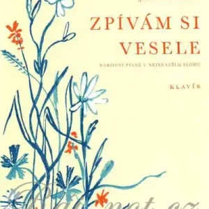 Zpívám si vesele - Národní písně v jednoduchém stylu pro klavír Originální
