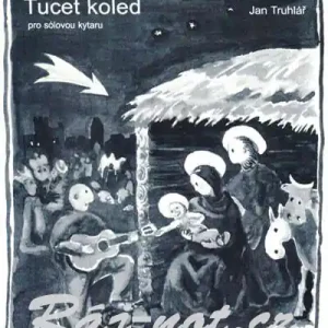 Hit Sezóny Tucet koled pro sólovou kytaru op. 118 - Jan Truhlář