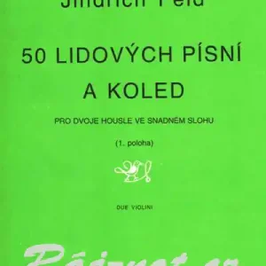 Rychlé Dodání 50 lidových písní a koled pro dvoje housle od Jindřich Feld