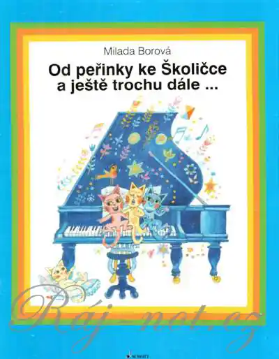 Pouze Dnes Od peřinky ke Školičce a ještě trochu dále od Milada Borová