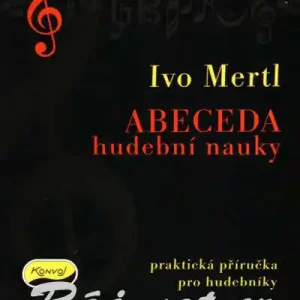 Vysoce Kvalitní Abeceda hudební nauky - Ivo Mertl