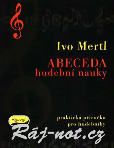Vysoce Kvalitní Abeceda hudební nauky - Ivo Mertl