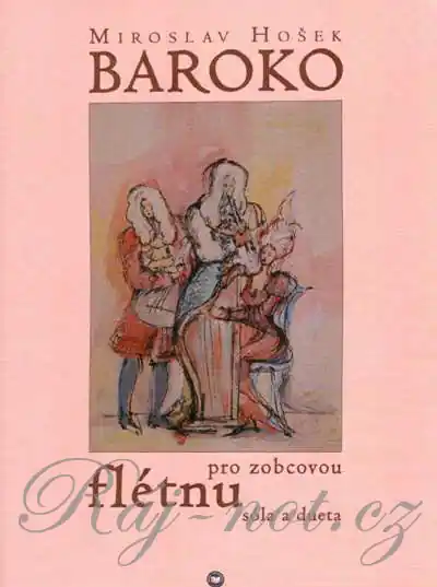 Baroko pro zobcovou flétnu - Miroslav Hošek Kup Teď