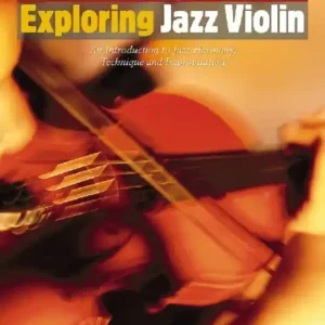 Exploring Jazz Violin - Úvod do jazzové harmonie, techniky a improvizace Cenový Hit