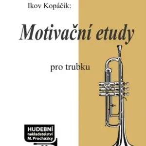 Motivační etudy pro trubku - Ikov Kopáčik Ihned K Objednání