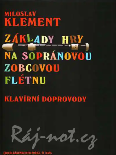 Základy hry na sopránovou zobcovou flétnu - klavírní doprovody - Miloslav Klement Akční Nabídka