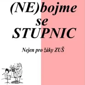Nebojme se stupnic cvičení pro trubku Miloslav Procházka Nová Kolekce
