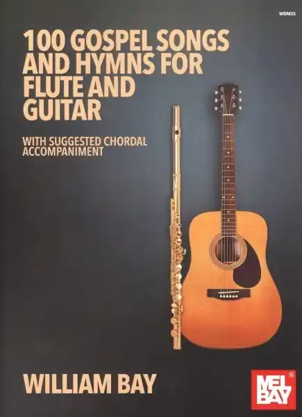 100 Gospel Songs & Hymns for Flute and Guitar / příčná flétna a kytara Oblíbený