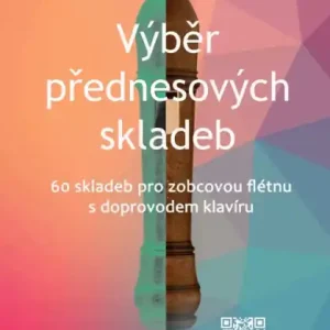 Objednat Nyní Výběr přednesových skladeb pro zobcovou flétnu - sólo part, klavírní doprovod