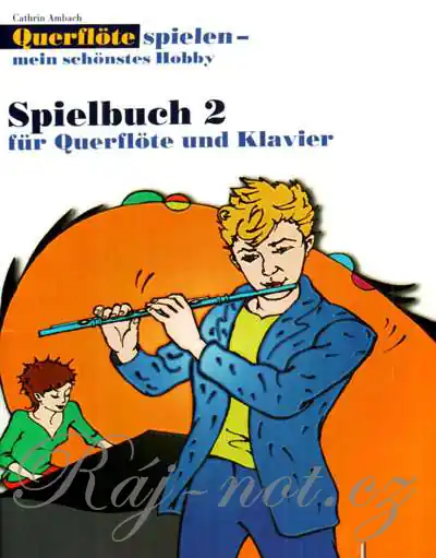 Querflöte spielen - mein schönstes Hobby 2 - skladby pro jednu nebo dvě příčné flétny a klavír Cenová Bomba