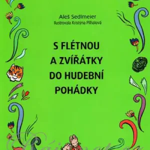 Značkový S flétnou a zvířátky do hudební pohádky - Aleš Sedlmeier