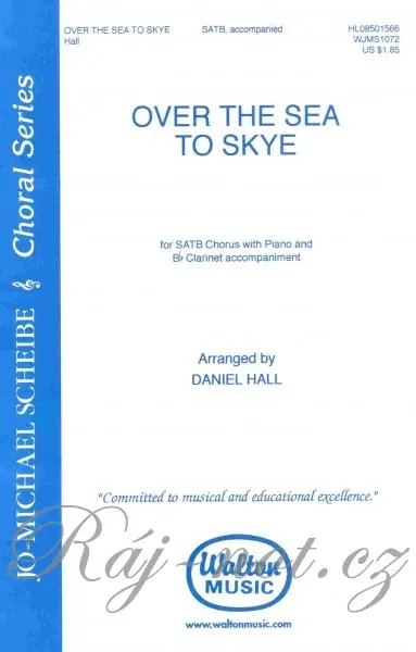 OVER THE SEA TO SKYE / SATB* Jen Po Omezenou Doba