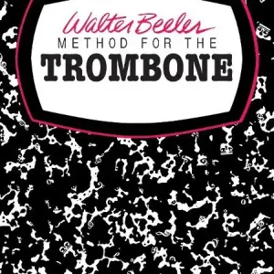 Ihned K Objednání Walter Beeler Method for the Trombone, Book I - učebnice hry na trombon