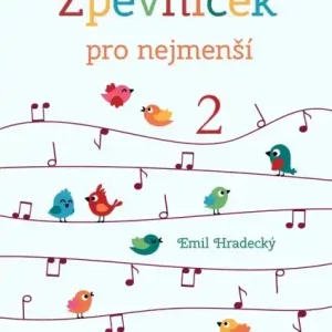 Výhodná Nabídka Zpěvníček pro nejmenší 2 / krásné a veselé písničky pro děti (s klavírním doprovodem)