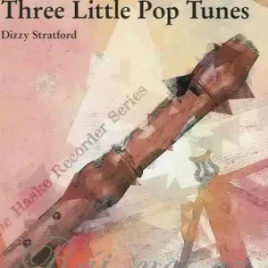 Nejlepší Volba THREE LITTLE POP TUNES / kvartet zobcových fléten (SATB)