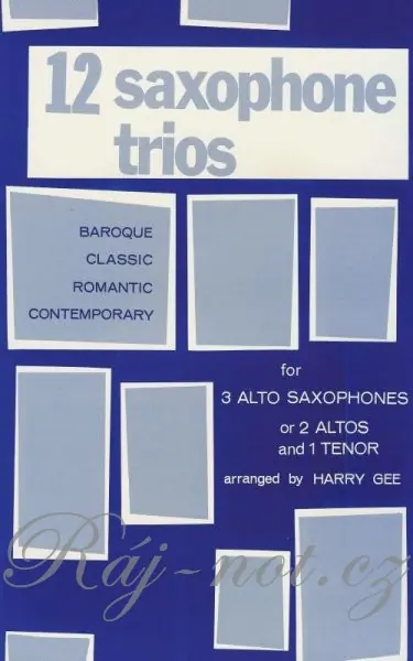 12 SAXOPHONES TRIOS ( AAA or AAT ) / 12 skladeb pro 3 saxofony Top Prodej