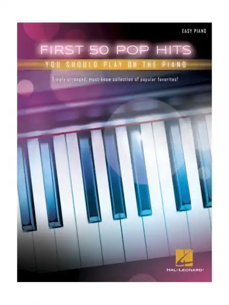 First 50 Pop Hits You Should Play On The Piano - pro klavír Vysoce Kvalitní