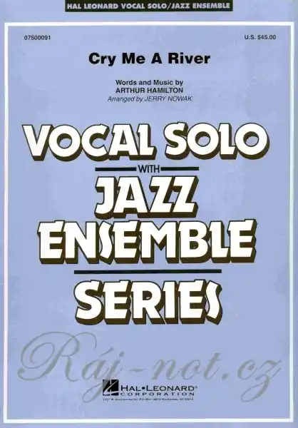 CRY ME A RIVER - Vocal Solo with Jazz Ensemble - partitura + party Jen Po Omezenou Doba
