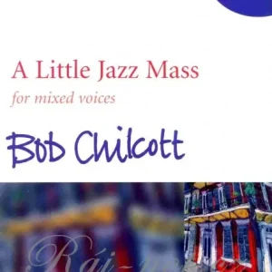 Koupit Online A LITTLE JAZZ MASS by Bob Chilcott / SATB*