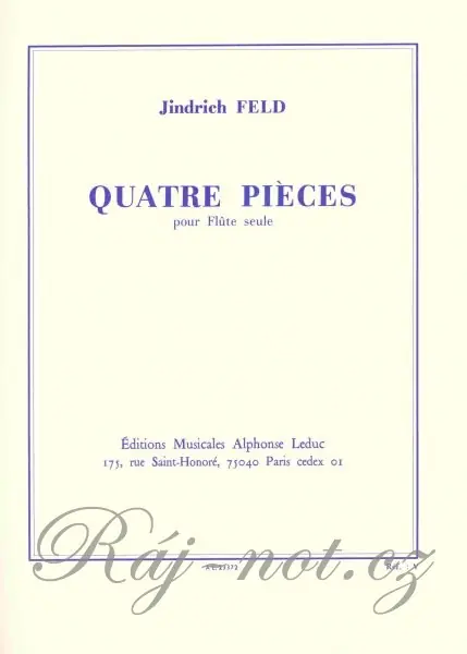QUATRE PIECES FOR FLUTE by Jindrich FELD / příčná flétna Jen Po Omezenou Doba