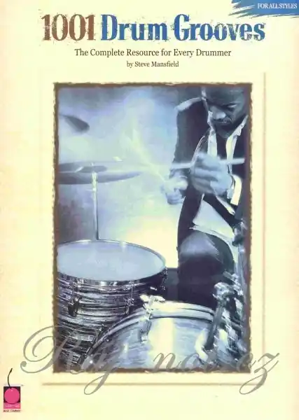 1001 DRUM GROOVES FOR ALL STYLES - The Complete Resource for Every Drummer Levný