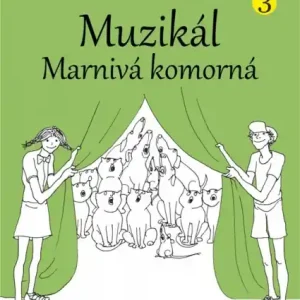 Sezónní Sleva Písničky pro děti 3 od Evy Čepičkové Muzikál Marnivá komorná
