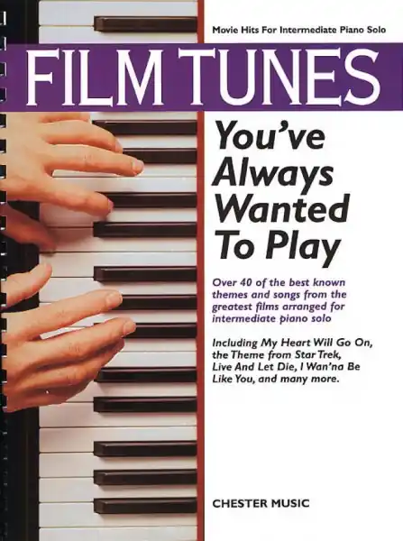 Expresní Doručení Film Tunes You‘ve Always Wanted To Play - Filmové melodie, které jste vždy chtěli hrát na klavír