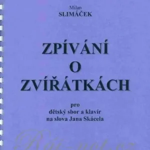 ZPÍVÁNÍ O ZVÍŘÁTKÁCH - dětský sbor & klavír Nejlepší Cena