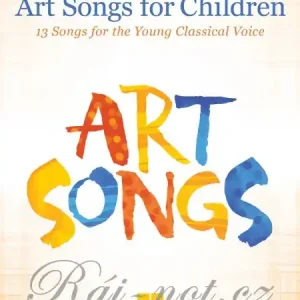 Art Songs for Children 13 písní pro dětské zpěváky klasické hudby s doprovodem klavíru Nejlepší Cena