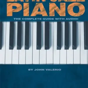LATIN JAZZ PIANO (the complete guide) - tradiční hudba Kuby a Brazílie pro klavír Must-Have