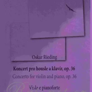 Rieding, Oskar Koncert pro housle a klavír, op.36 - úprava pro violu a klavír Jen Po Omezenou Doba