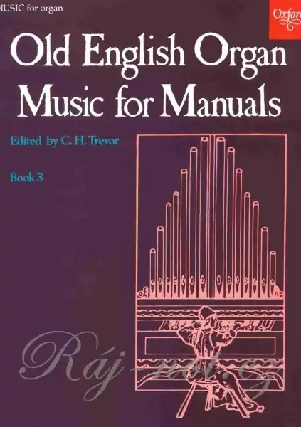 OLD ENGLISH ORGAN MUSIC FOR MANUALS 3 Nízká Cena