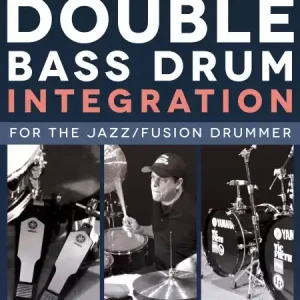 Double Bass Drum Integration - For the Jazz/Fusion Drummer Nakupujte Hned