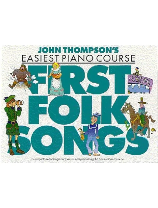 Cenově Výhodný John Thompson‘s Easiest Piano Course First Folk Songs (noty, sólo klavír)