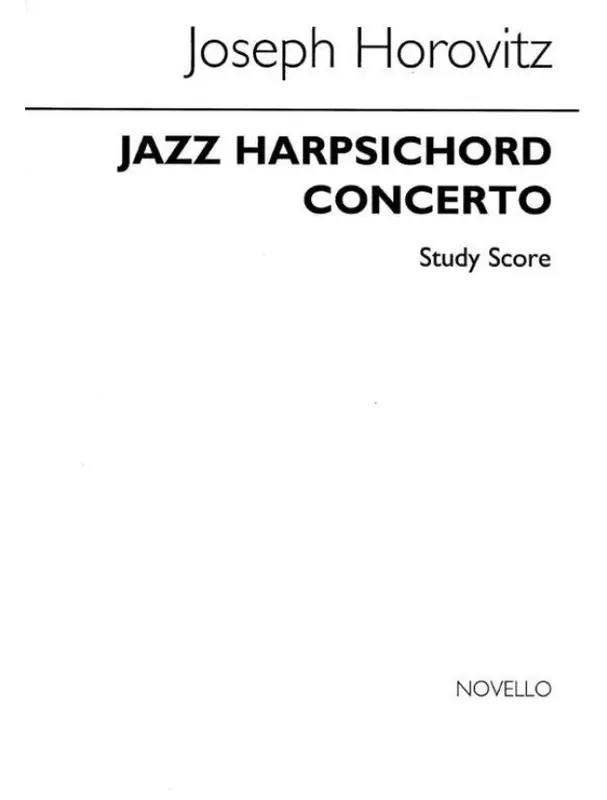 Dokud Zásoby Vydrží Joseph Horovitz Jazz Harpsichord Concerto (noty, partitura)
