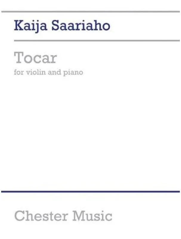 Dokud Zásoby Vydrží Kaija Saariaho Tocar For Violin and Piano (noty na housle, klavír)