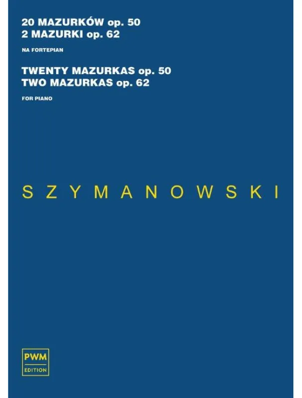 Karol Szymanowski 20 Mazurkas op. 50 / 2 Mazurkas op. 62 (noty na klavír) Nízká Cena