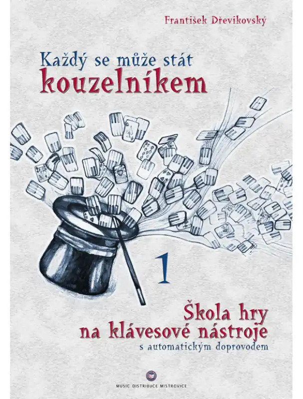 Oblíbený Každý se může stát kouzelníkem 1 - Škola hry na klávesové nástroje s automatickým doprovodem