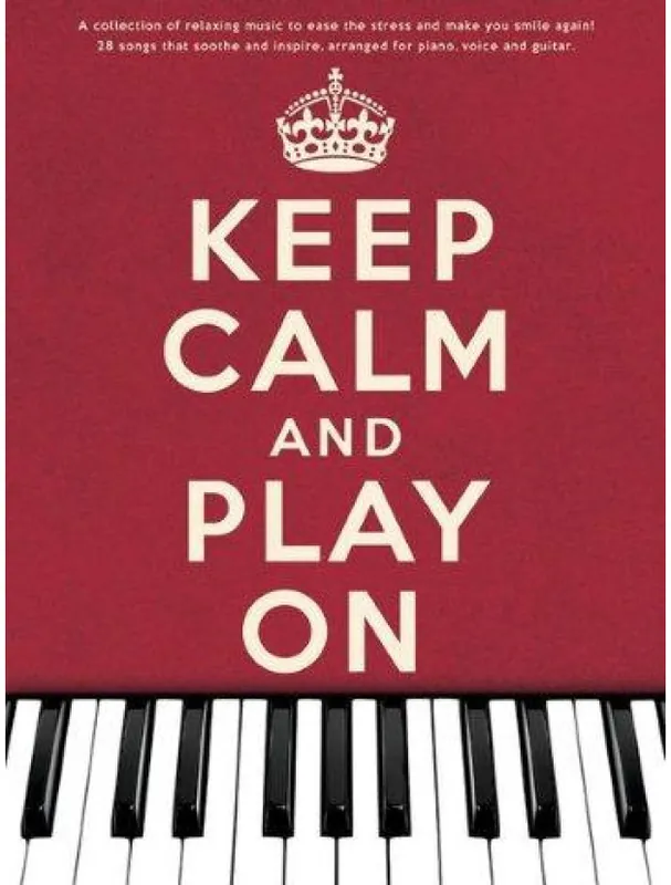 Keep Calm And Play On (noty na klavír, zpěv, akordy na kytaru) Bezpečná Platba
