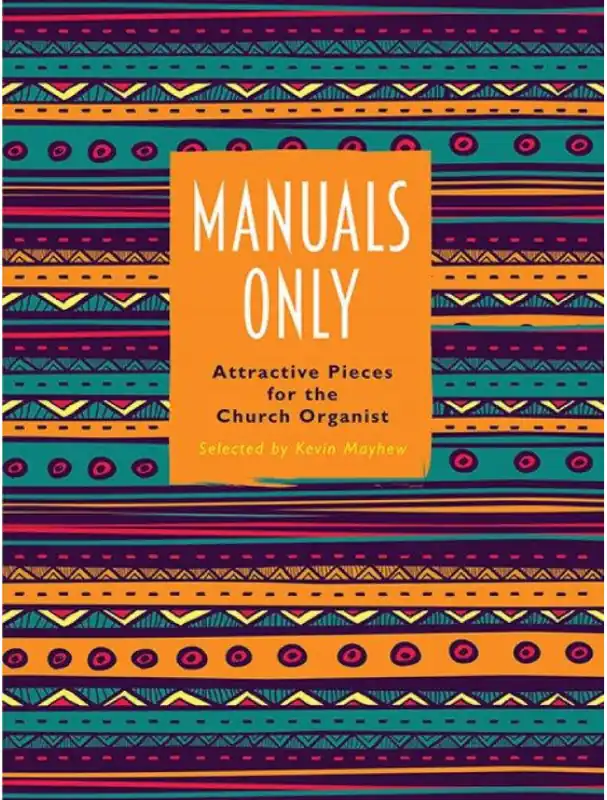 Levný Kevin Mayhew Manuals Only (noty na varhany)