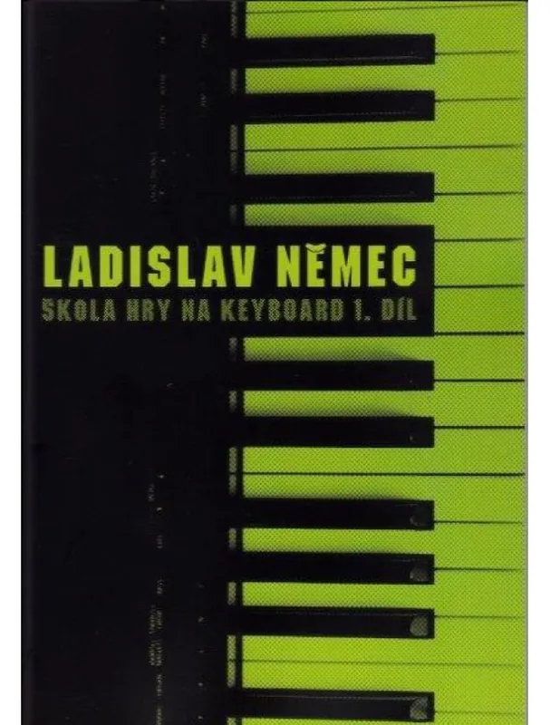 Ladislav Němec Škola hry na keyboard - 1. díl Cenová Bomba