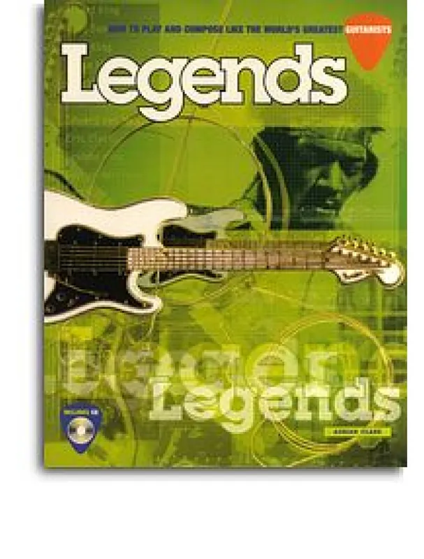 Kup Teď Legends How To Play And Compose Like The World‘s Greatest Guitarists (tabulatury, noty, kytara) (+audio)